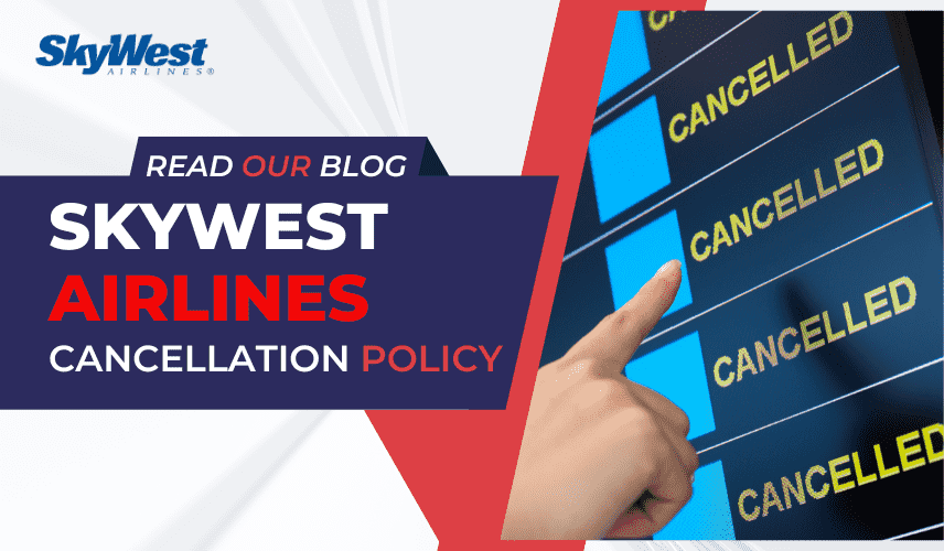 SkyWest Airlines Cancellation Policy